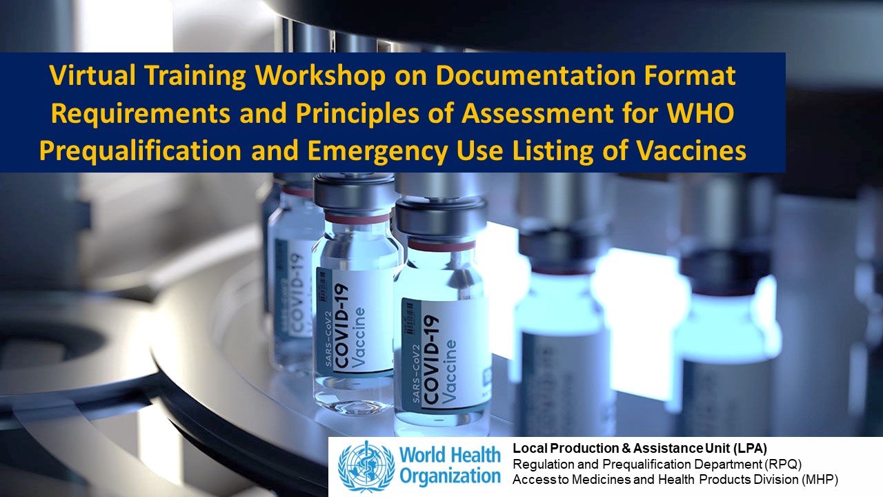 Four days Online training on the Documentation Format Requirements ,Principles of Assessment for the WHO Prequalification and Emergency Use Listing of Vaccines.